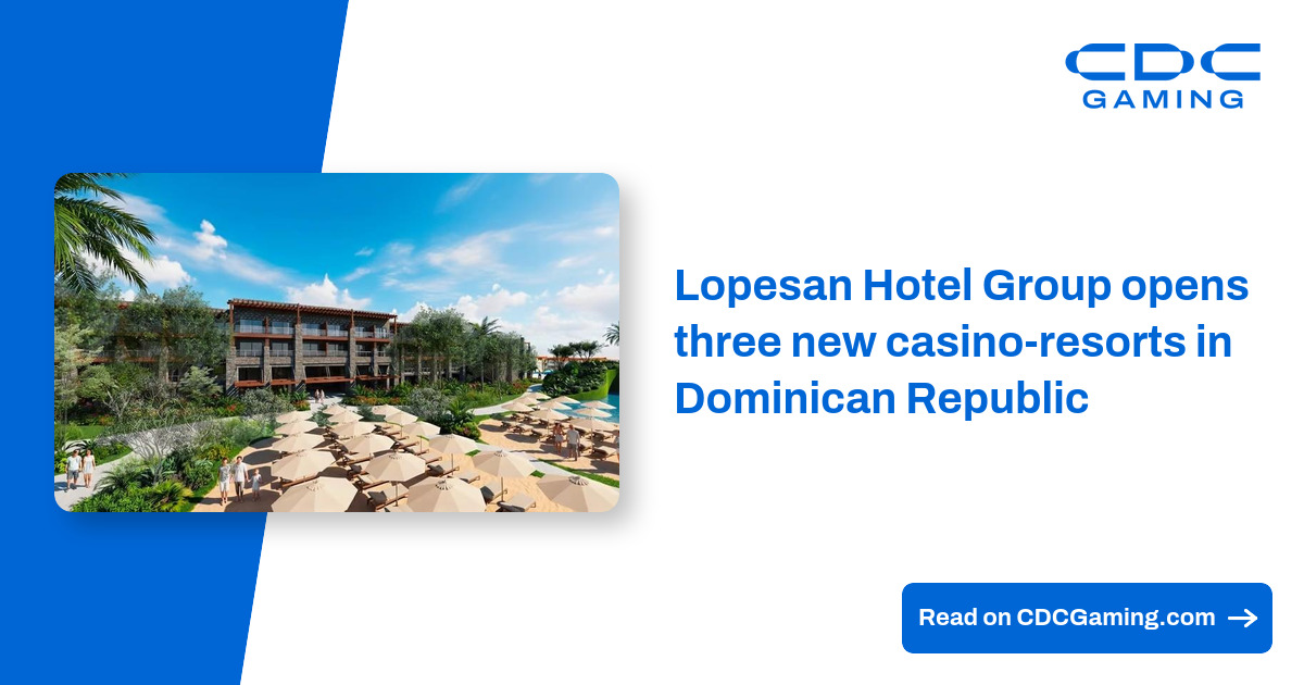 Lopesan Hotel Group opens three new casino-resorts in Dominican Republic – CDC Gaming