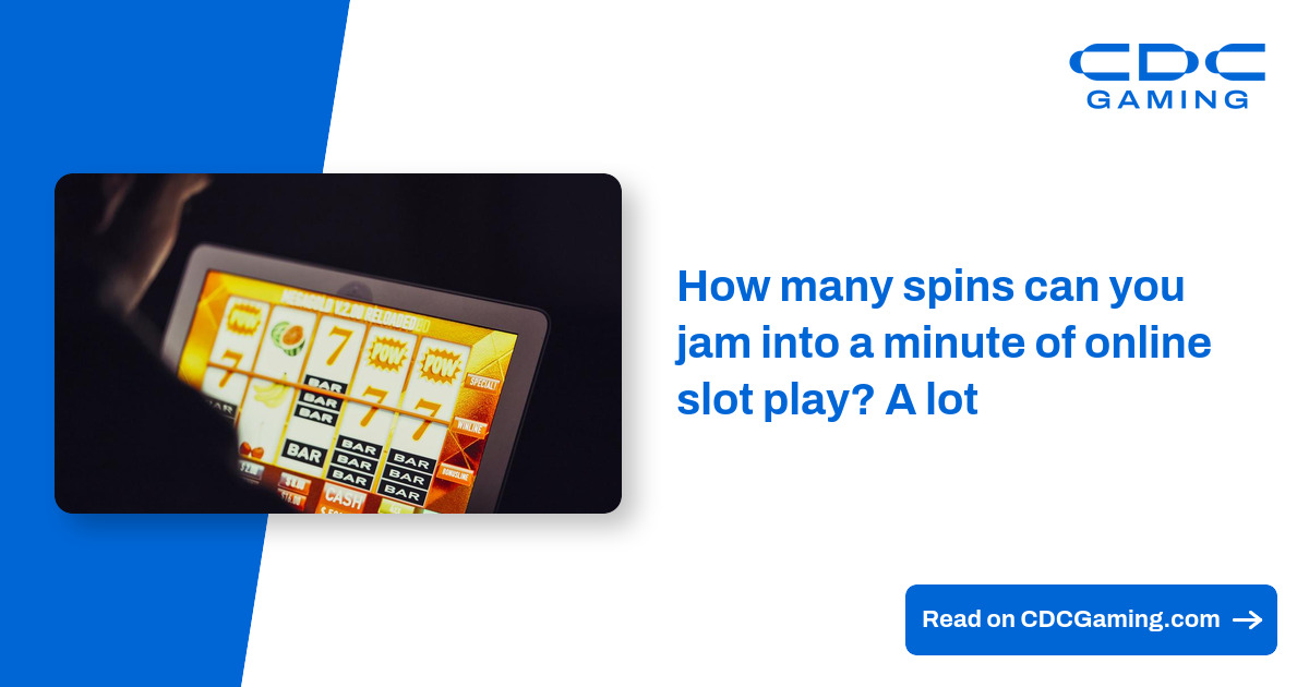 How many spins can you jam into a minute of online slot play? A lot