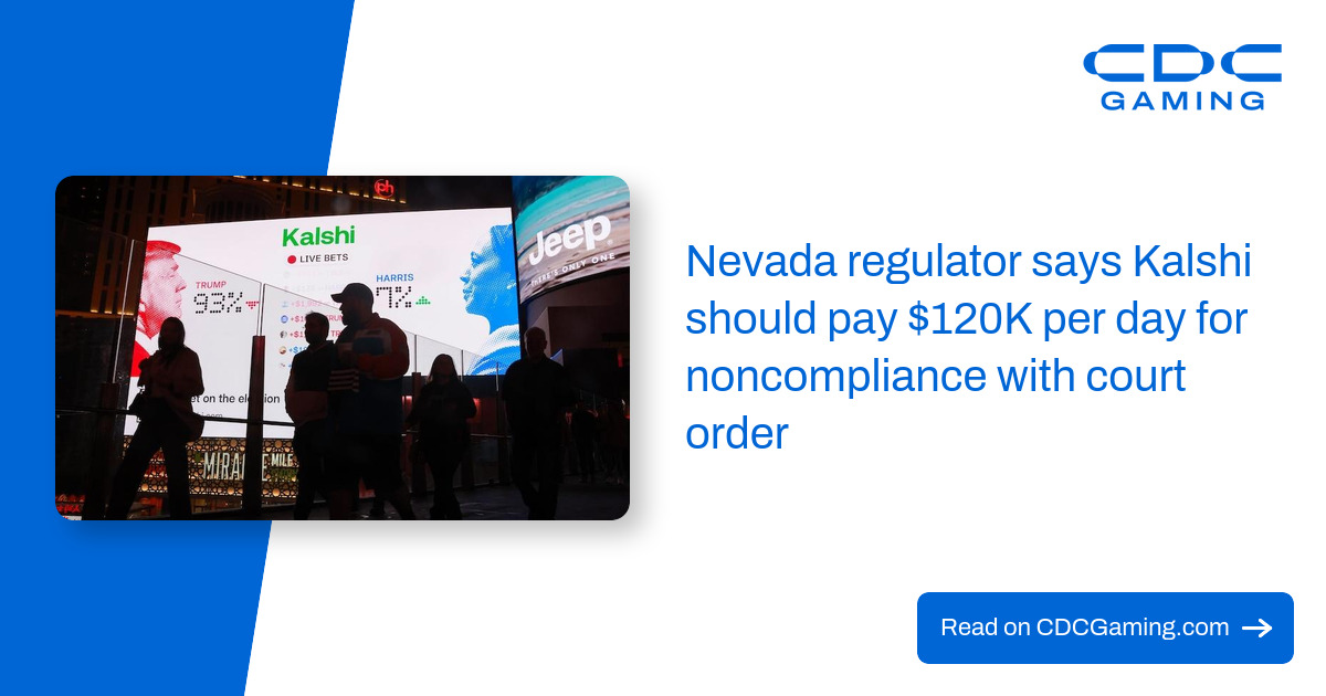 Nevada regulator says Kalshi should pay $120K per day for noncompliance with court order