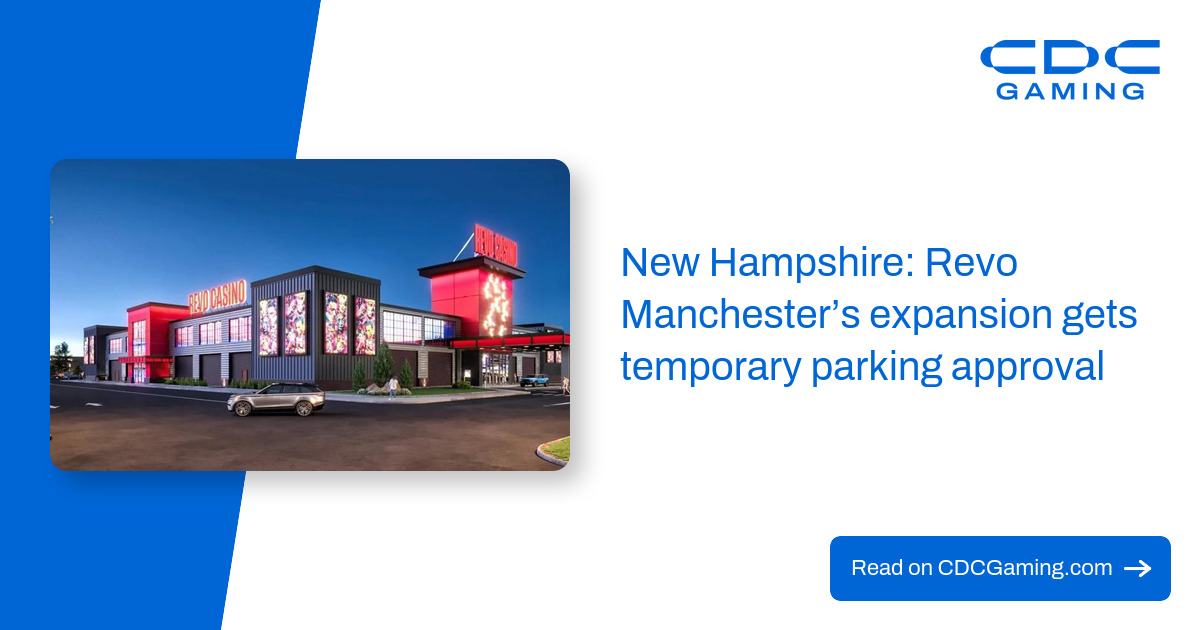 New Hampshire: Revo Manchester’s expansion gets temporary parking approval – CDC Gaming
