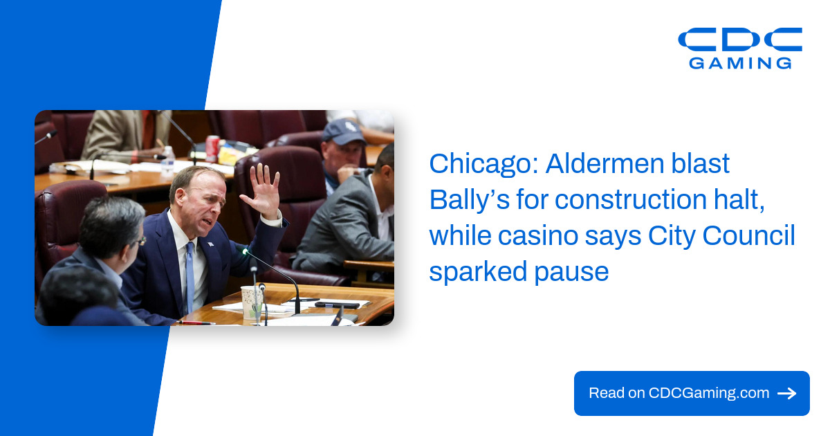 Chicago: Aldermen blast Bally's for construction halt, while casino says City Council sparked pause