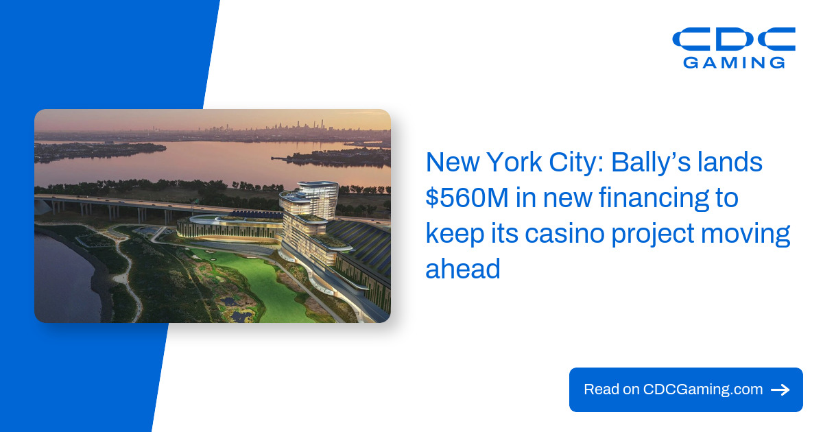 New York City: Bally's lands $560M in new financing to keep its casino project moving ahead