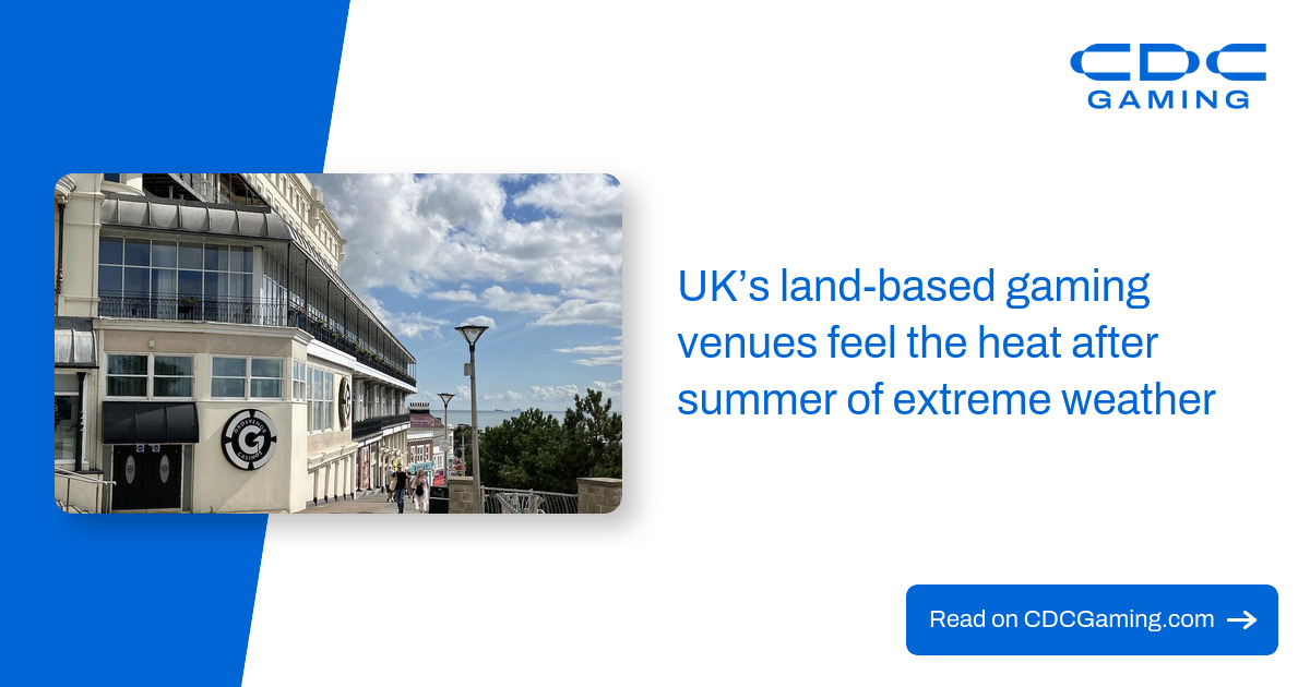 UK's land-based gaming venues feel the heat after summer of extreme weather