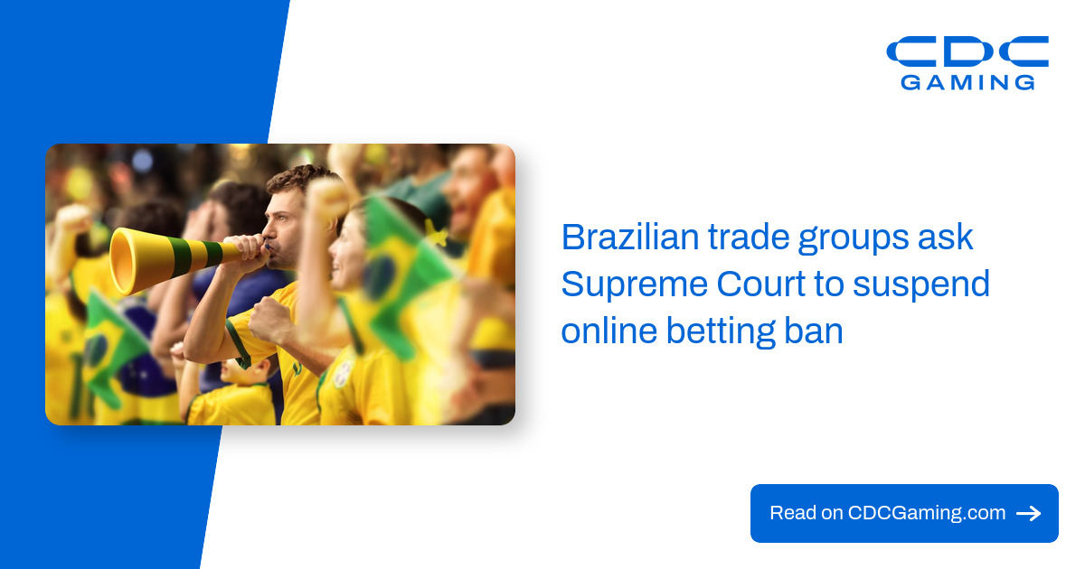 Brazilian trade groups ask Supreme Court to suspend online betting ban