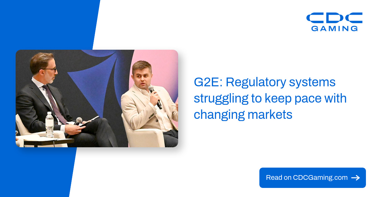 G2E: Regulatory systems struggling to keep pace with changing markets