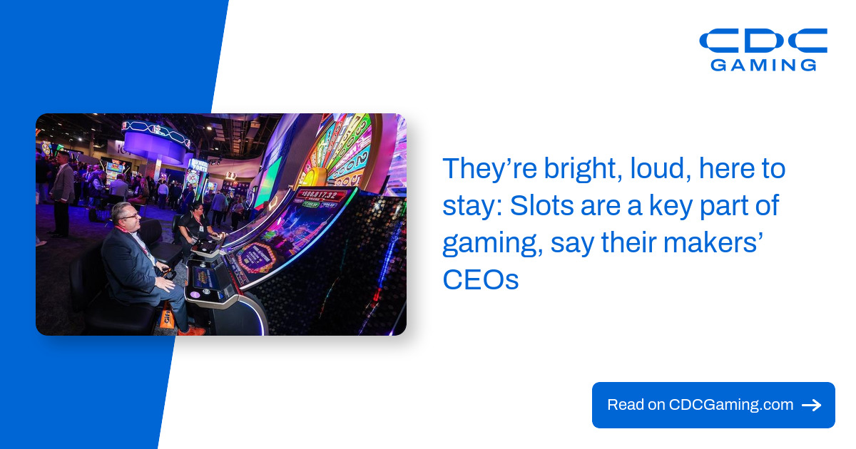 They’re bright, loud, here to stay: Slots are a key part of gaming, say ...