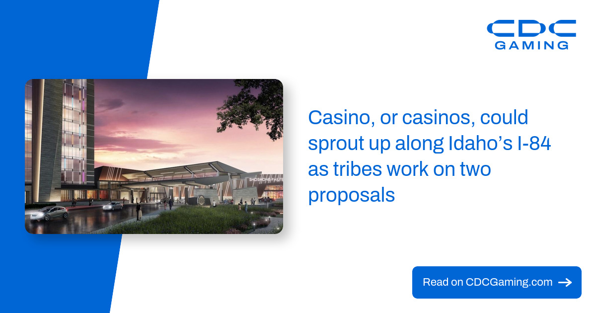 Casino, or casinos, could sprout up along Idaho's I-84 as tribes work on two proposals