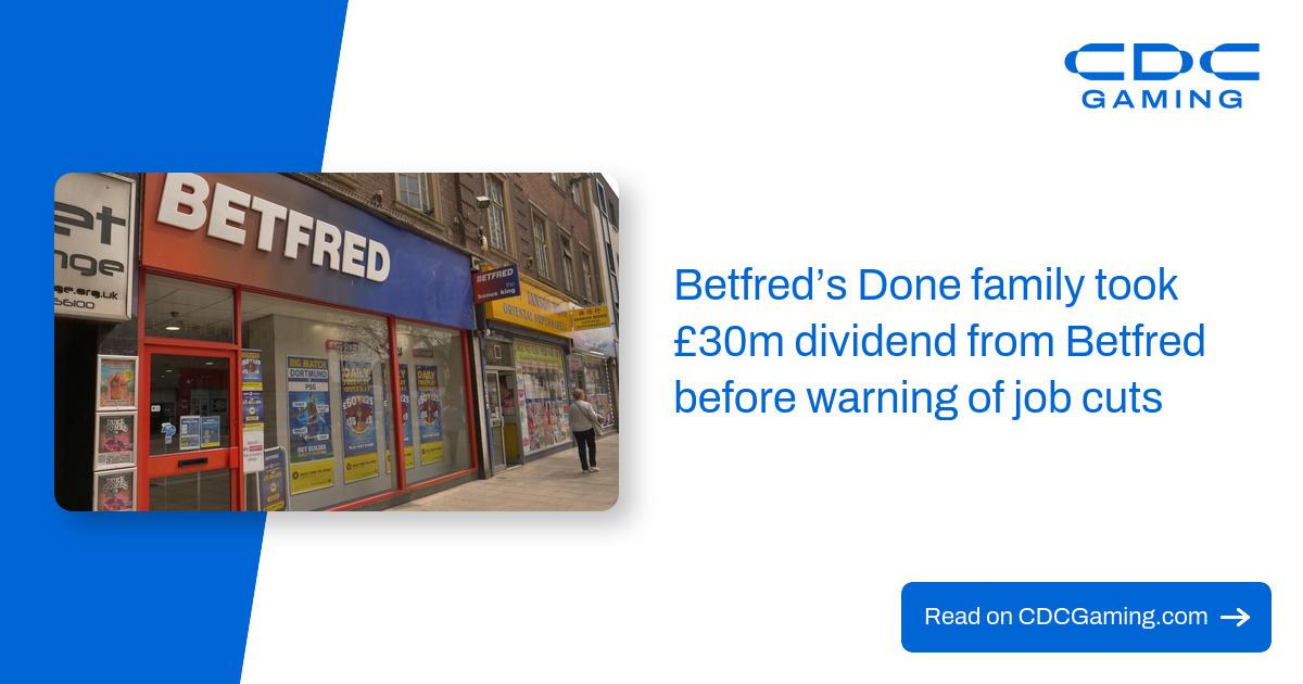 Betfred's Done family took £30m dividend from Betfred before warning of job cuts