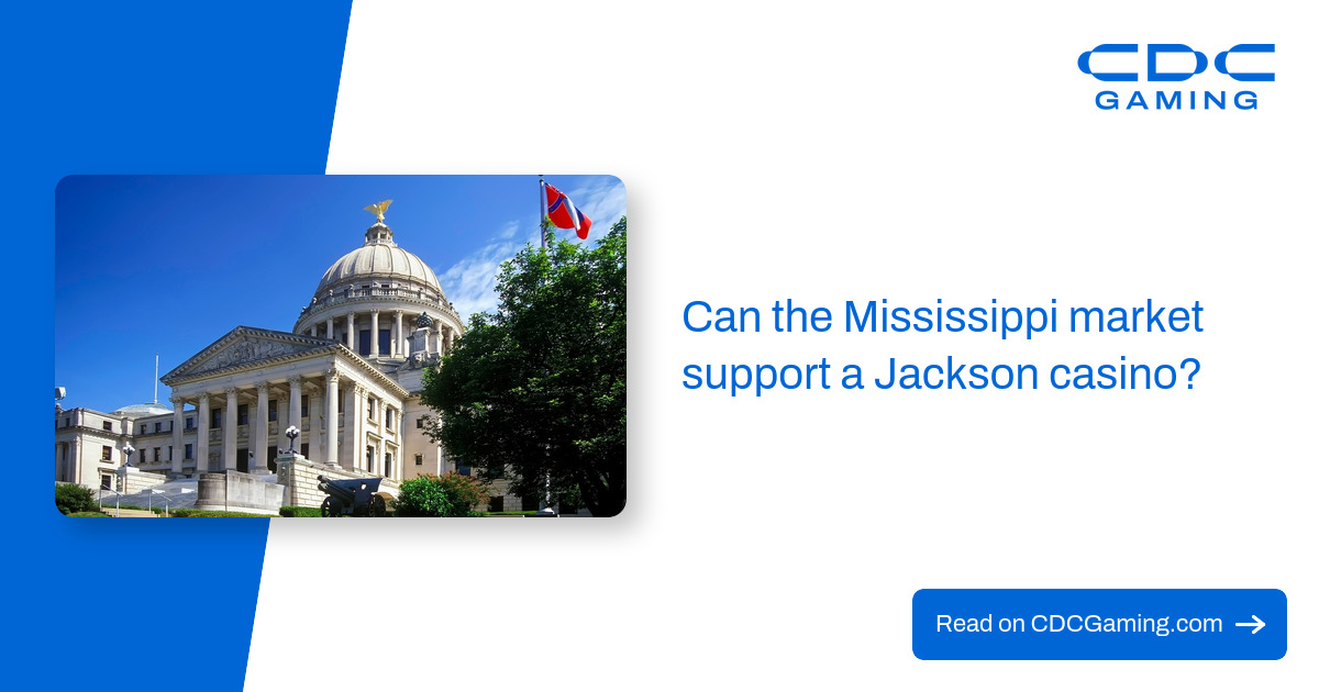 Can the Mississippi market support a Jackson casino?