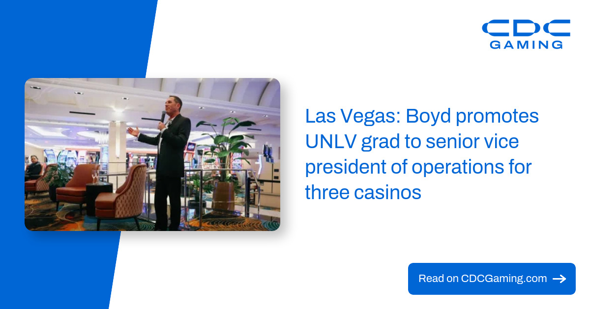 Las Vegas: Boyd promotes UNLV grad to senior vice president of operations for three casinos