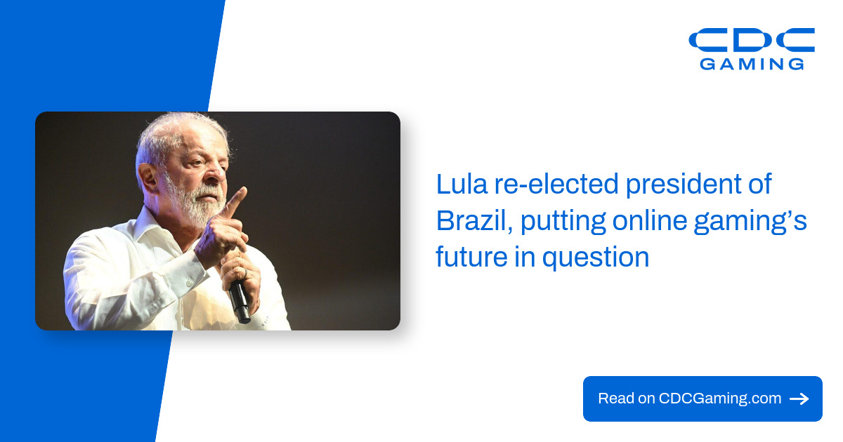 Lula re-elected president of Brazil, putting online gaming’s future in question – CDC Gaming