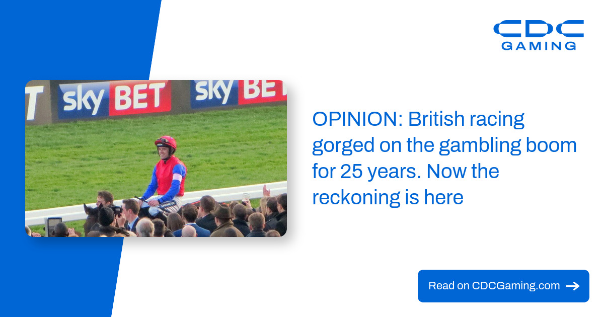 OPINION: British racing gorged on the gambling boom for 25 years. Now the reckoning is here